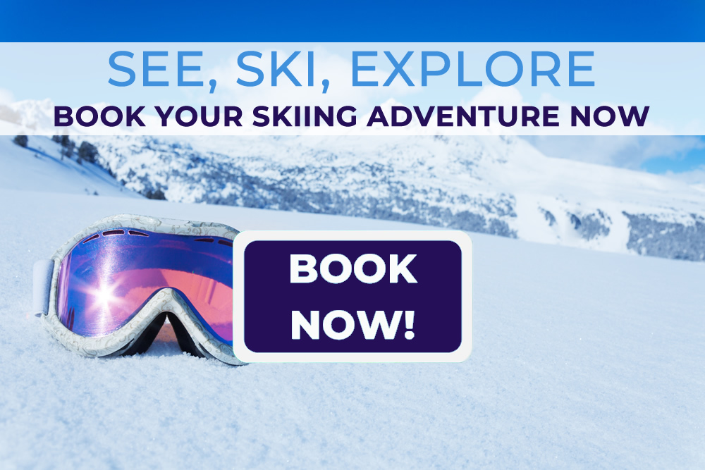 See, Ski, Explore. Book your skiing adventure now. Click here to book now